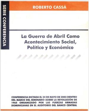 LA GUERRA DE ABRIL COMO ACONTECIMIENTO SOCIAL, POLITICO Y ECONOMICO.